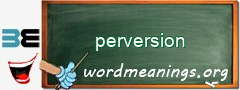 WordMeaning blackboard for perversion